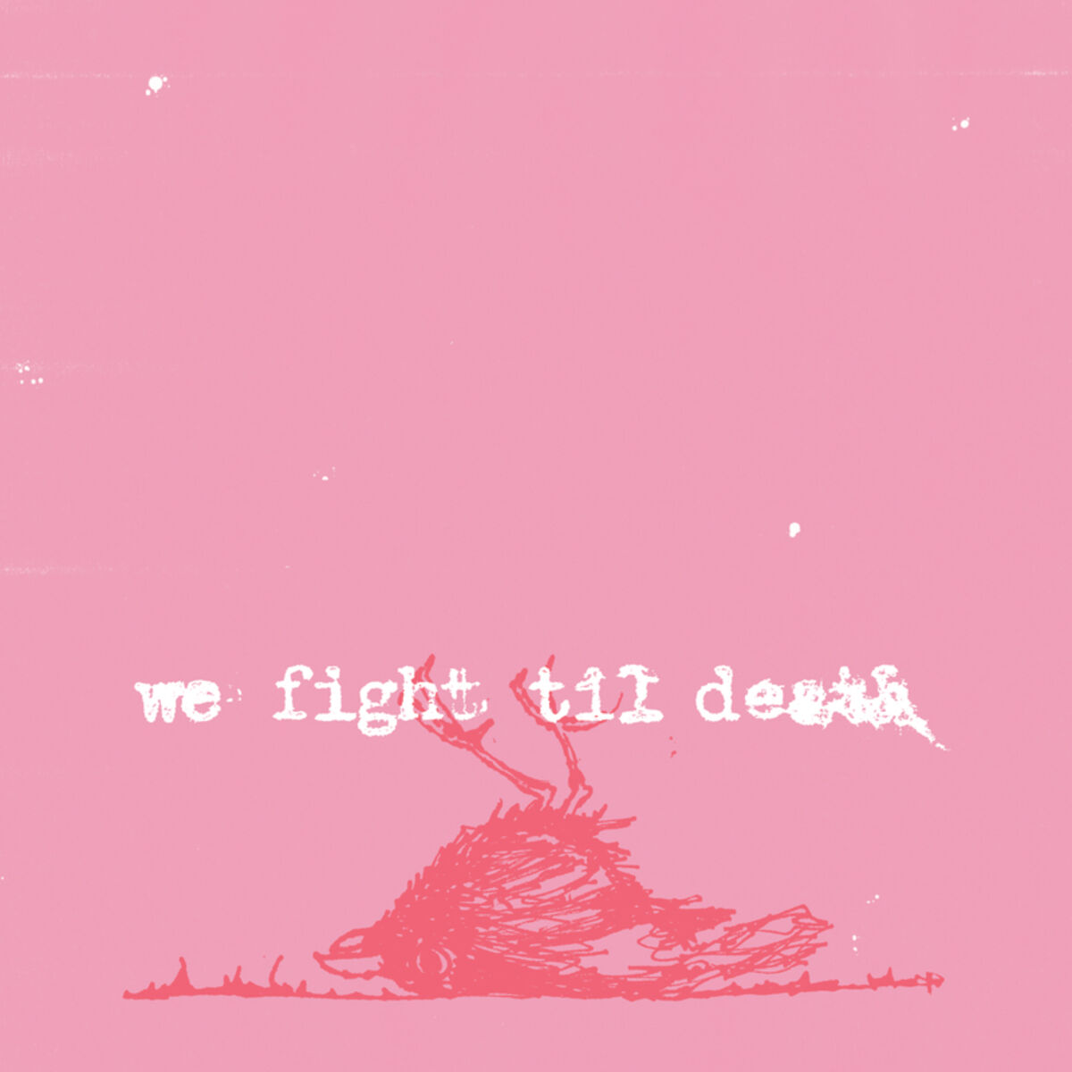 Album cover of We Fight Til Death