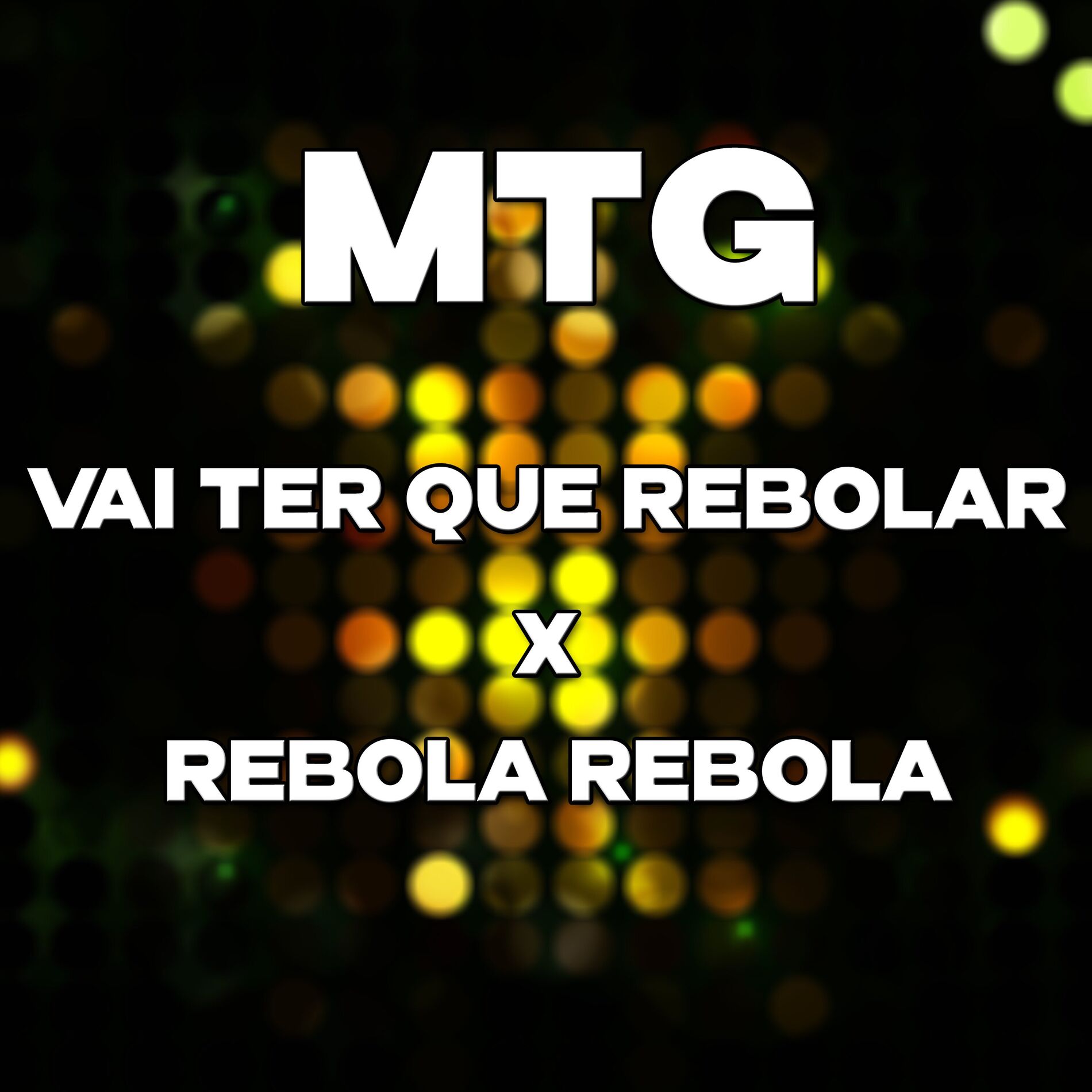 Album cover of MTG - VAI TER QUE REBOLAR X REBOLA REBOLA (Live)