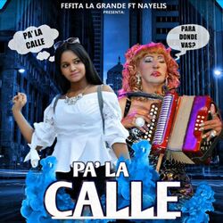 Cover of Pa' La Calle (feat. Fefita La Grande)