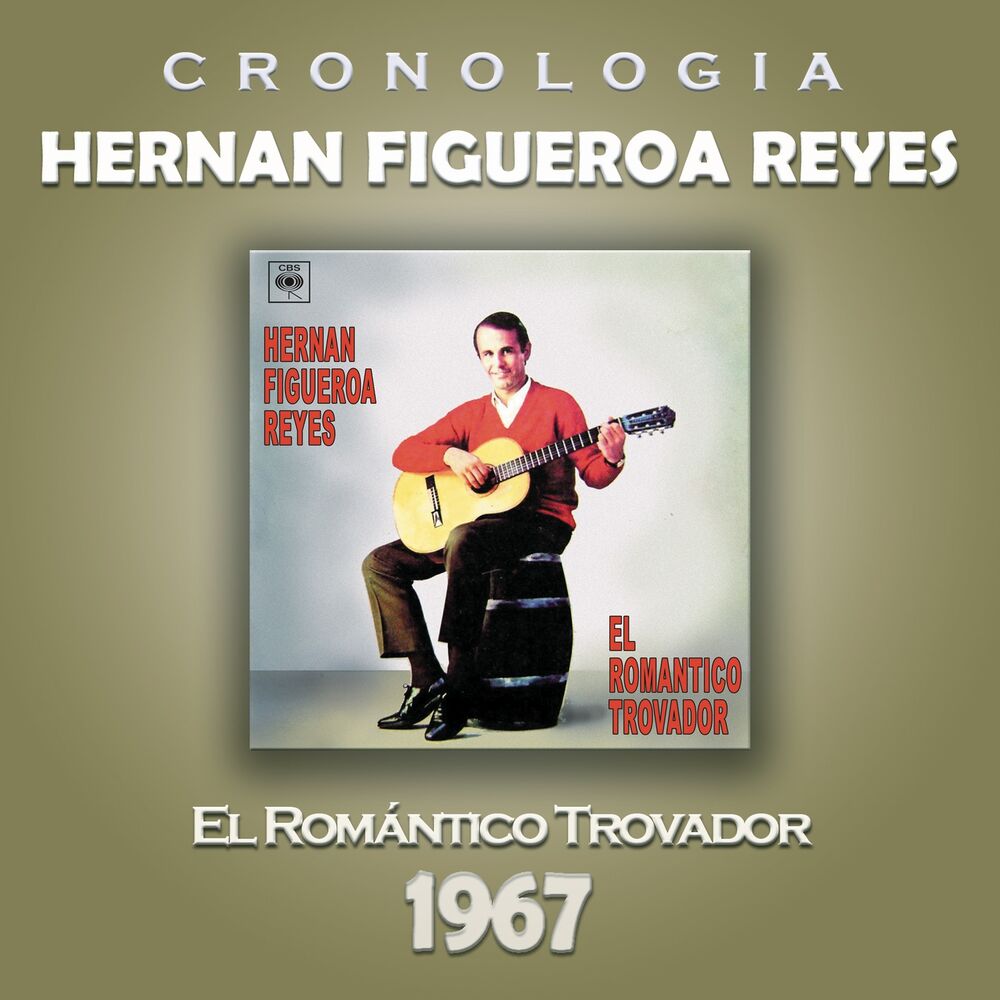 Picture of Hernan Figueroa Reyes Cronología - El Romántico Trovador (1967)