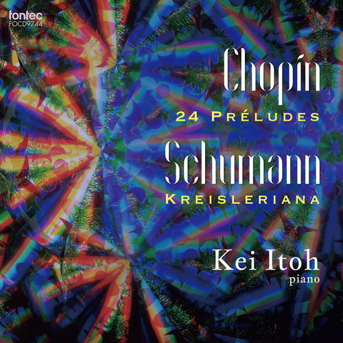 Chopin 24 Preludes Op. 28, Schumann Kreisleriana Op. 16