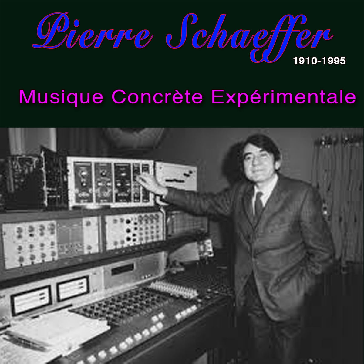 Pierre Schaeffer - Musique concrète expérimentale (1910-1995