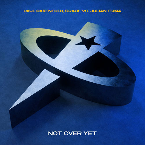 Not Over Yet (Grace, Paul Oakenfold vs. Julian Fijma)