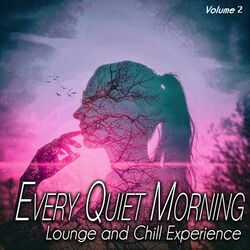 Cover of Every Quiet Morning, Vol.2 - Lounge and Chill Experience (Album)