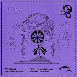 Cover of I Want Troll With You (Gentle Dom Remix)