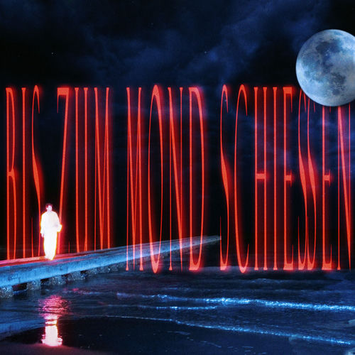 BIS ZUM MOND SCHIESSEN
