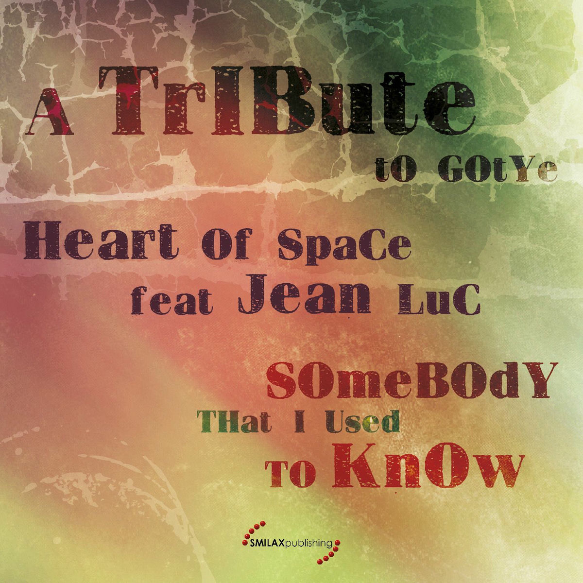 Album cover of Somebody That I Used to Know: A Tribute to Gotye (feat. Jean Luc)