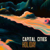 Capital Cities: albums, songs, concerts | Deezer
