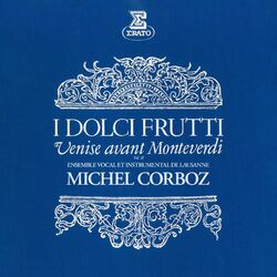 Cover of I dolci frutti: Venise avant Monteverdi, vol. 2