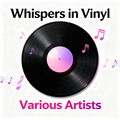 Whispers in Vinyl