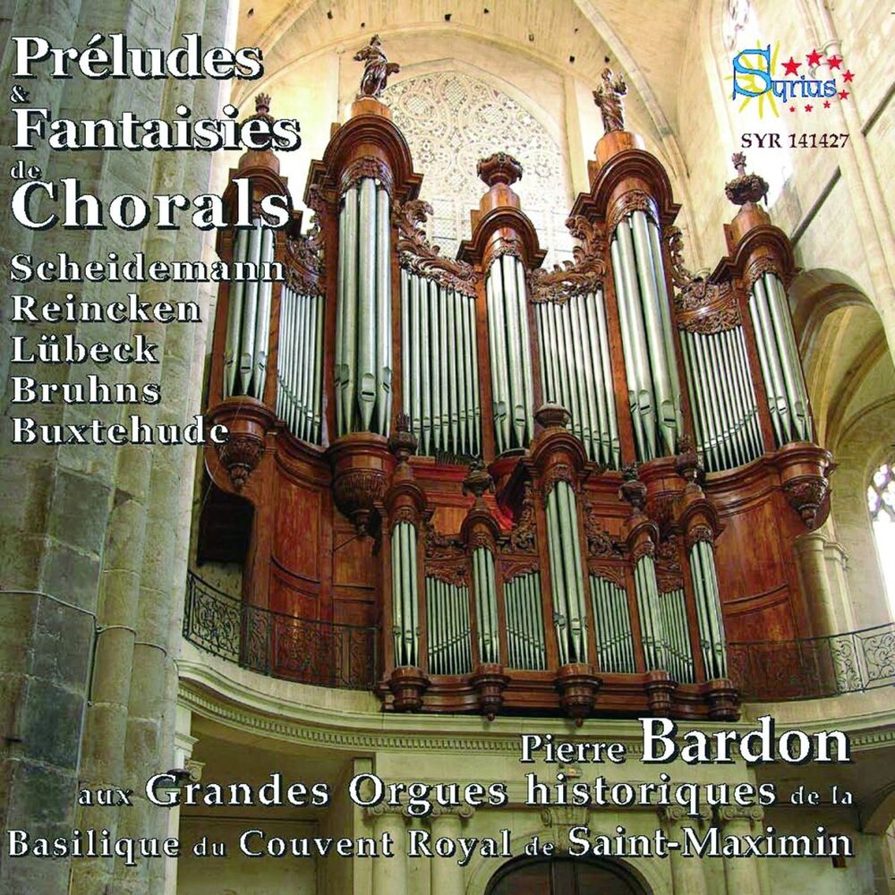 Picture of Préludes & Fantaisies de Chorals (Les Grandes Orgues de la Basilique du couvent Royal de Saint-Maximin)