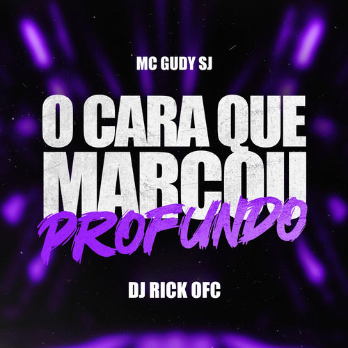O Cara Que Marcou Profundo