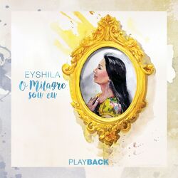 Cover of O Milagre Sou Eu (Playback)