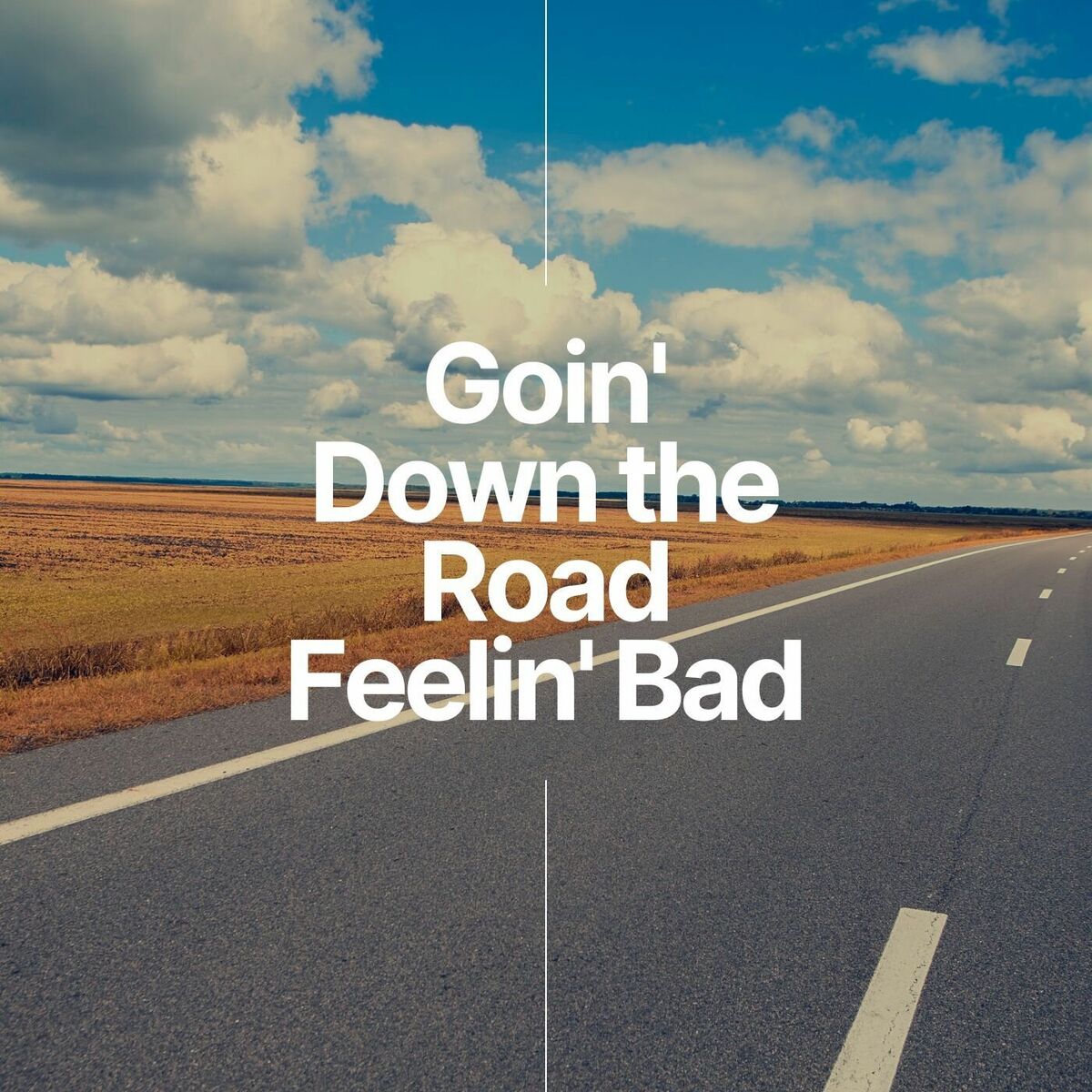 Album cover of Goin' Down the Road Feelin' Bad