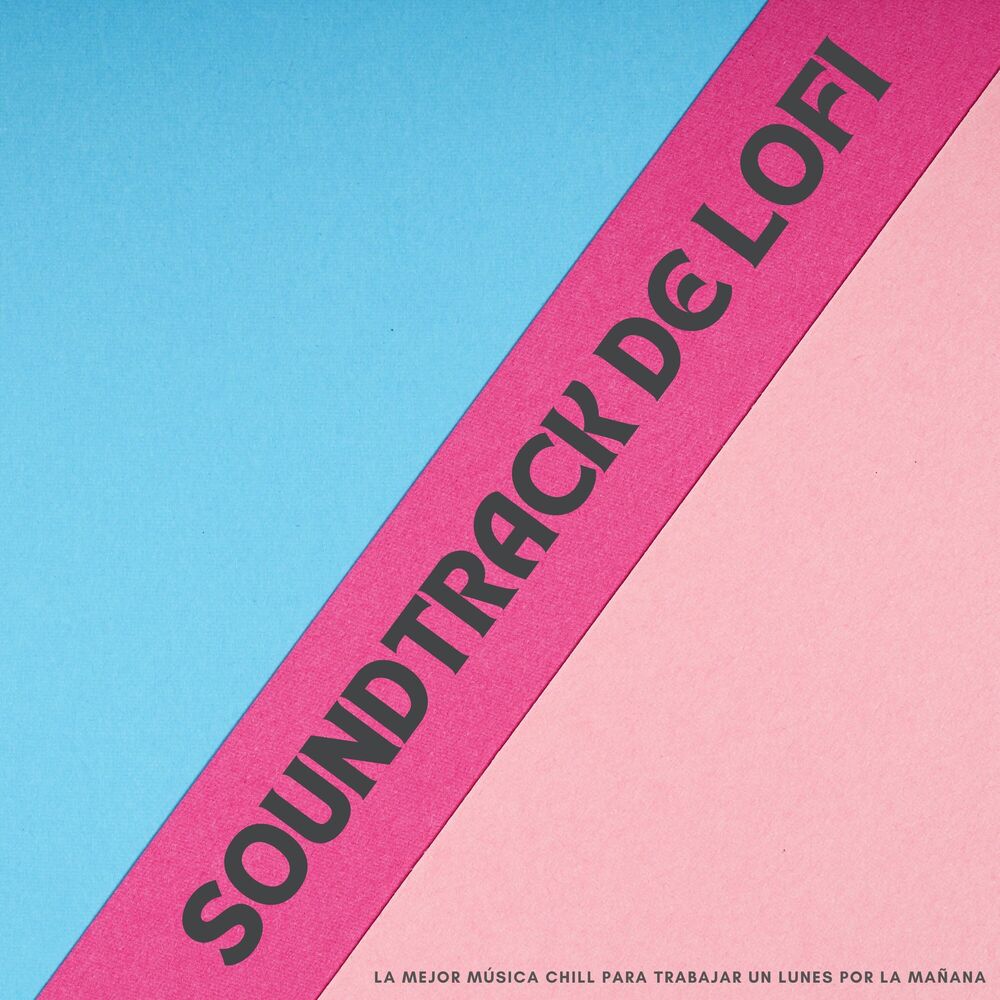 Picture of Soundtrack De Lofi: La Mejor Música Chill Para Trabajar Un Lunes Por La Mañana