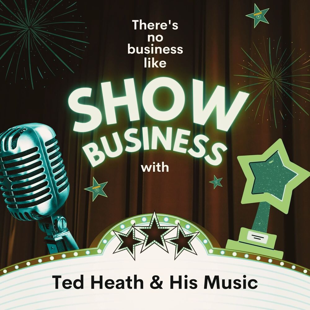 Picture of There's No Business Like Show Business with Ted Heath & His Music