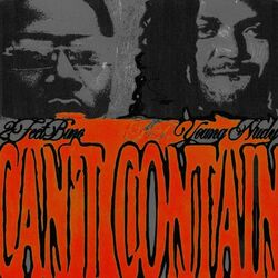 Cover of Can't Contain (feat. Young Nudy)