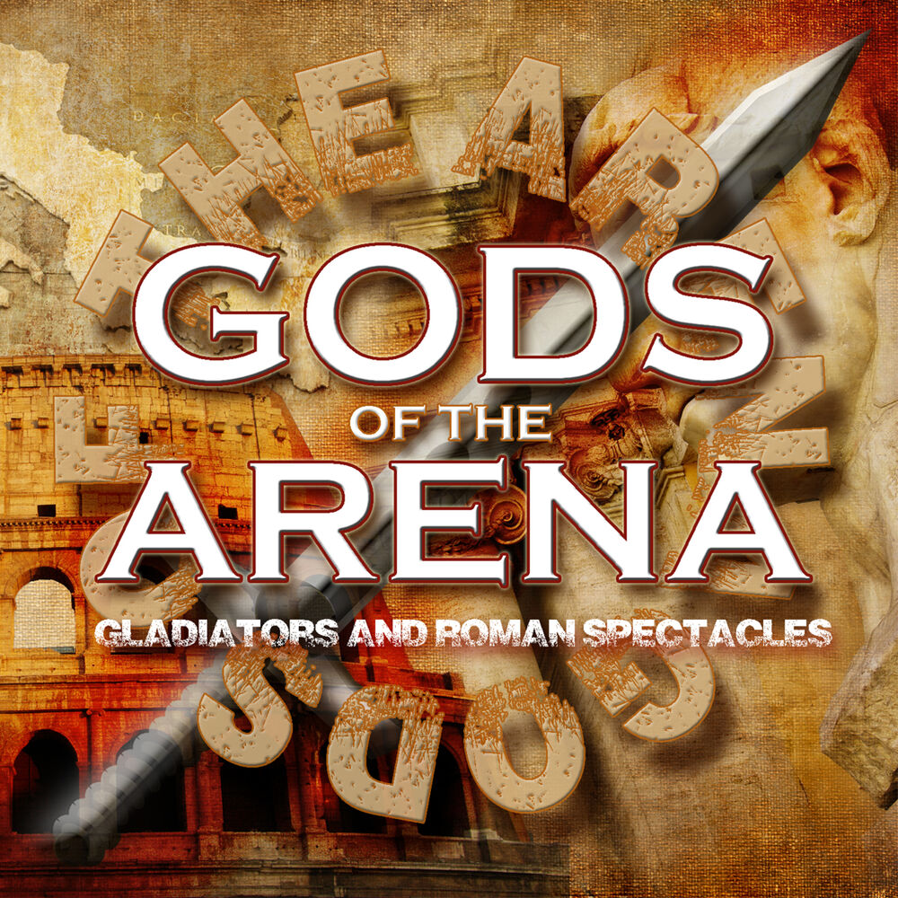 Picture of Gods of the Arena: Gladiators and Roman Spectacles