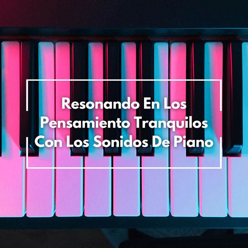 Picture of Resonando En Los Pensamiento Tranquilos Con Los Sonidos De Piano