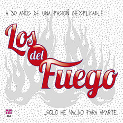Cover of A 30 Años de una Pasión Inexplicable... Solo He Nacido para Amarte