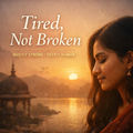 Tired, Not Broken