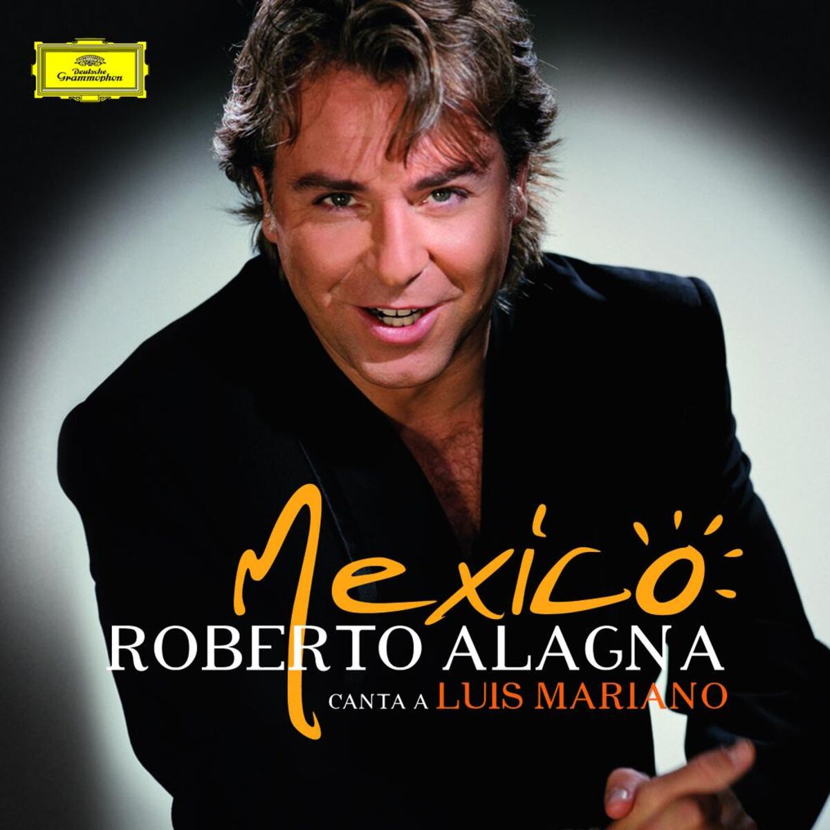 Album cover of Mexico : Roberto Alagna canta a Luis Mariano