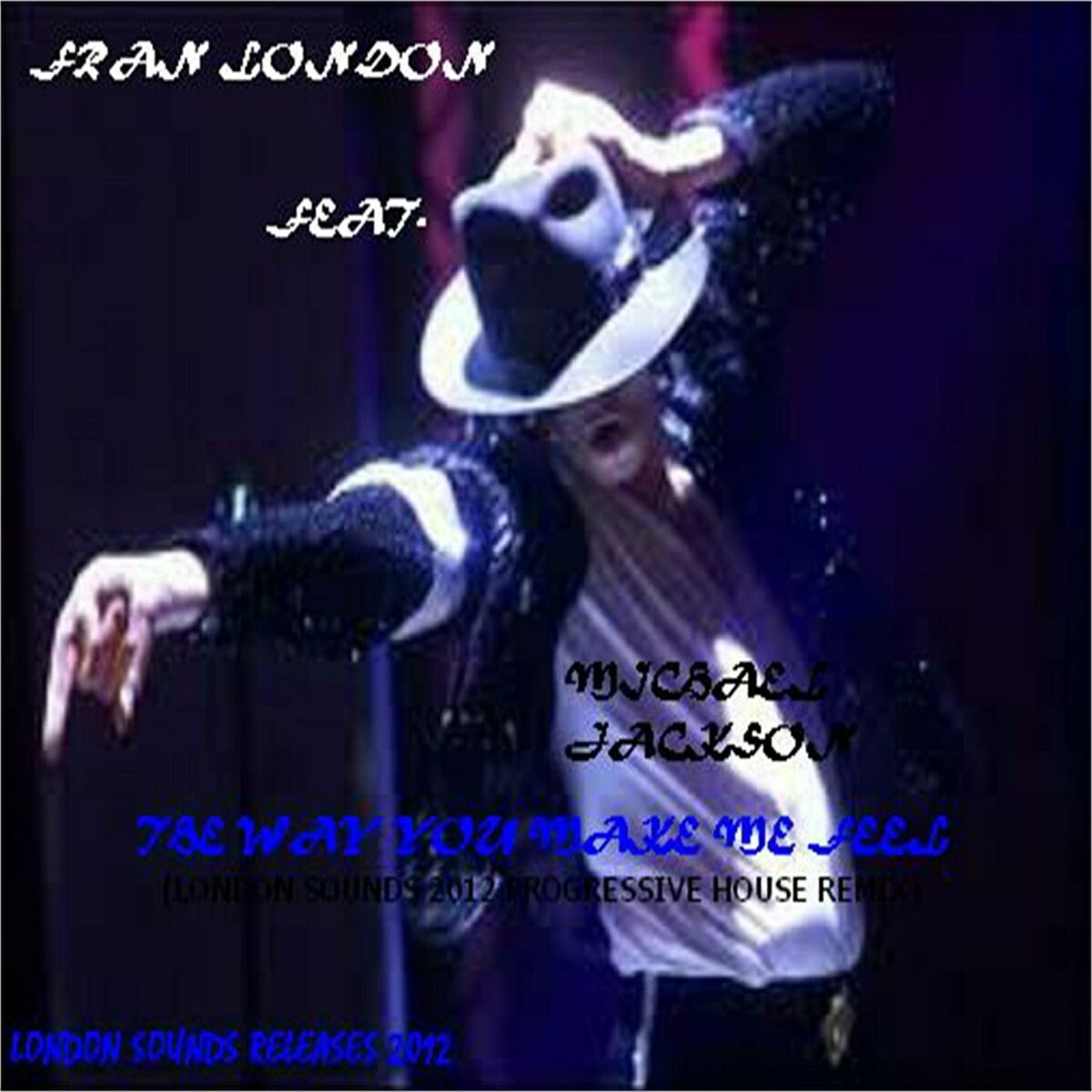 Album cover of The way You make me Feel (London Sounds 2012 progressive house remix)