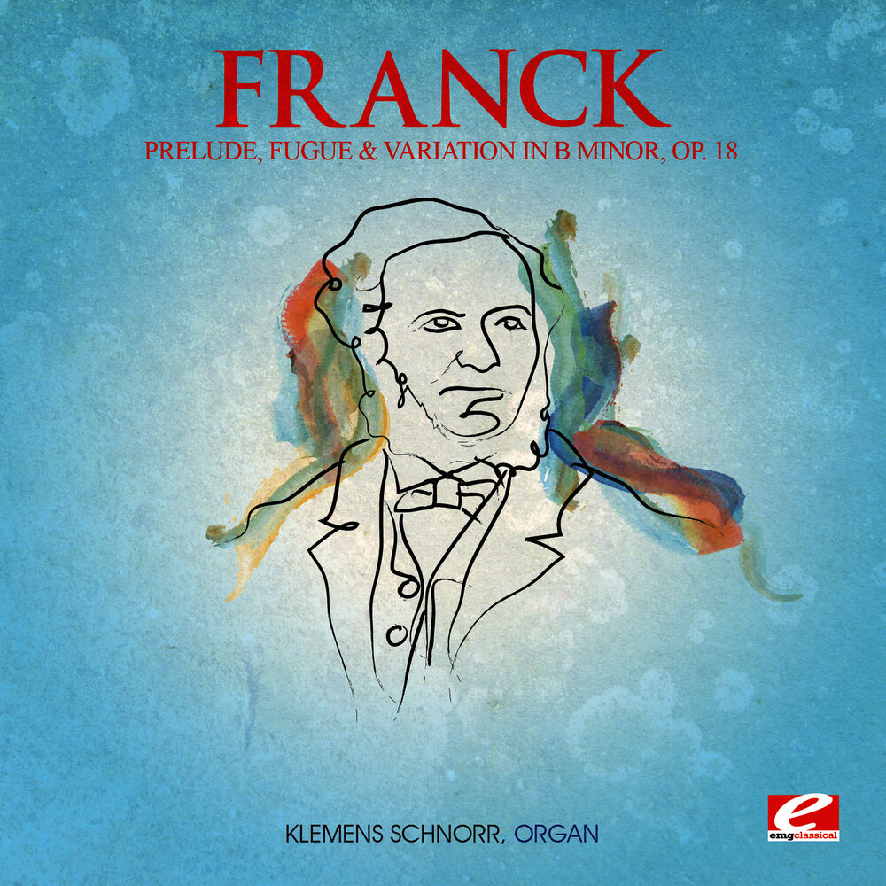 Picture of Franck: Prelude, Fugue and Variation in B Minor, Op. 18 (Digitally Remastered)