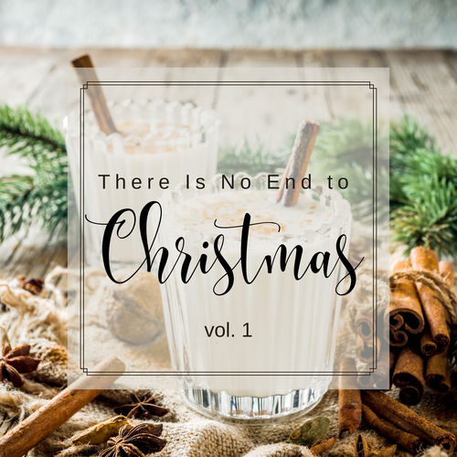 1 There Is No End to Christmas vol. 1