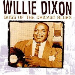 Cover of Willie Dixon: Boss Of The Chicago Blues