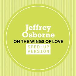 Cover of On The Wings Of Love (Sped Up)