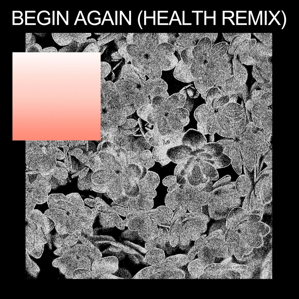 Picture of begin again (HEALTH Remix)