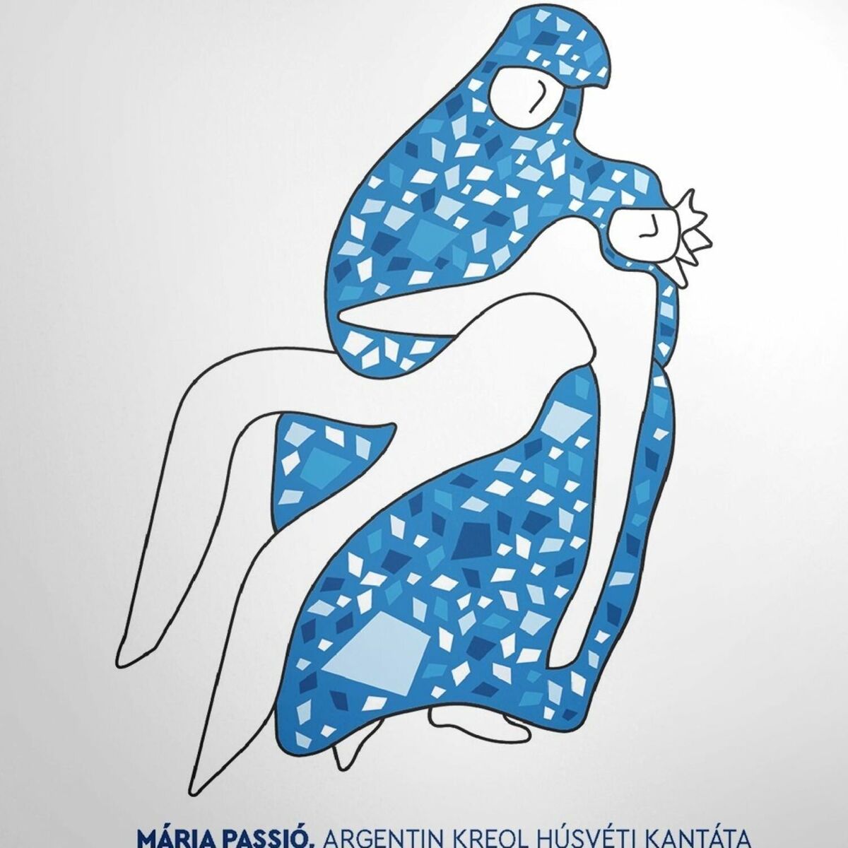 Album cover of Mária Passió (Argentin Kreol Húsvéti Kantáta)