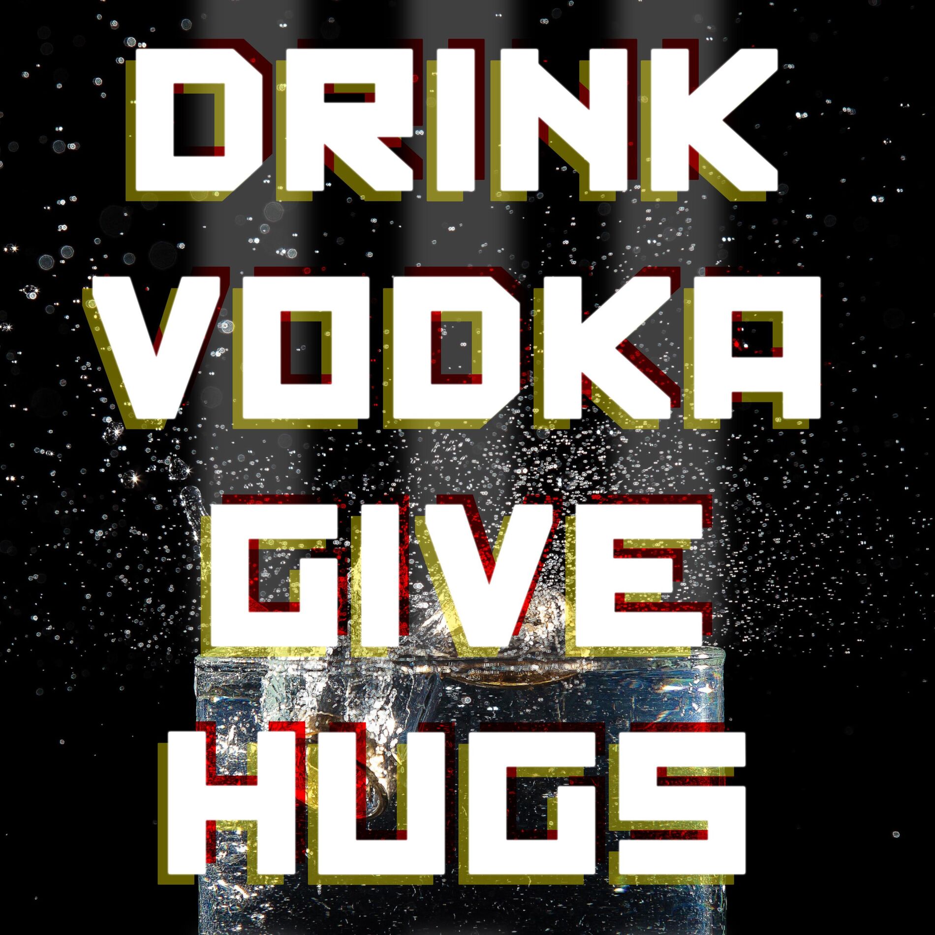 Album cover of Drink Vodka Give Hugs