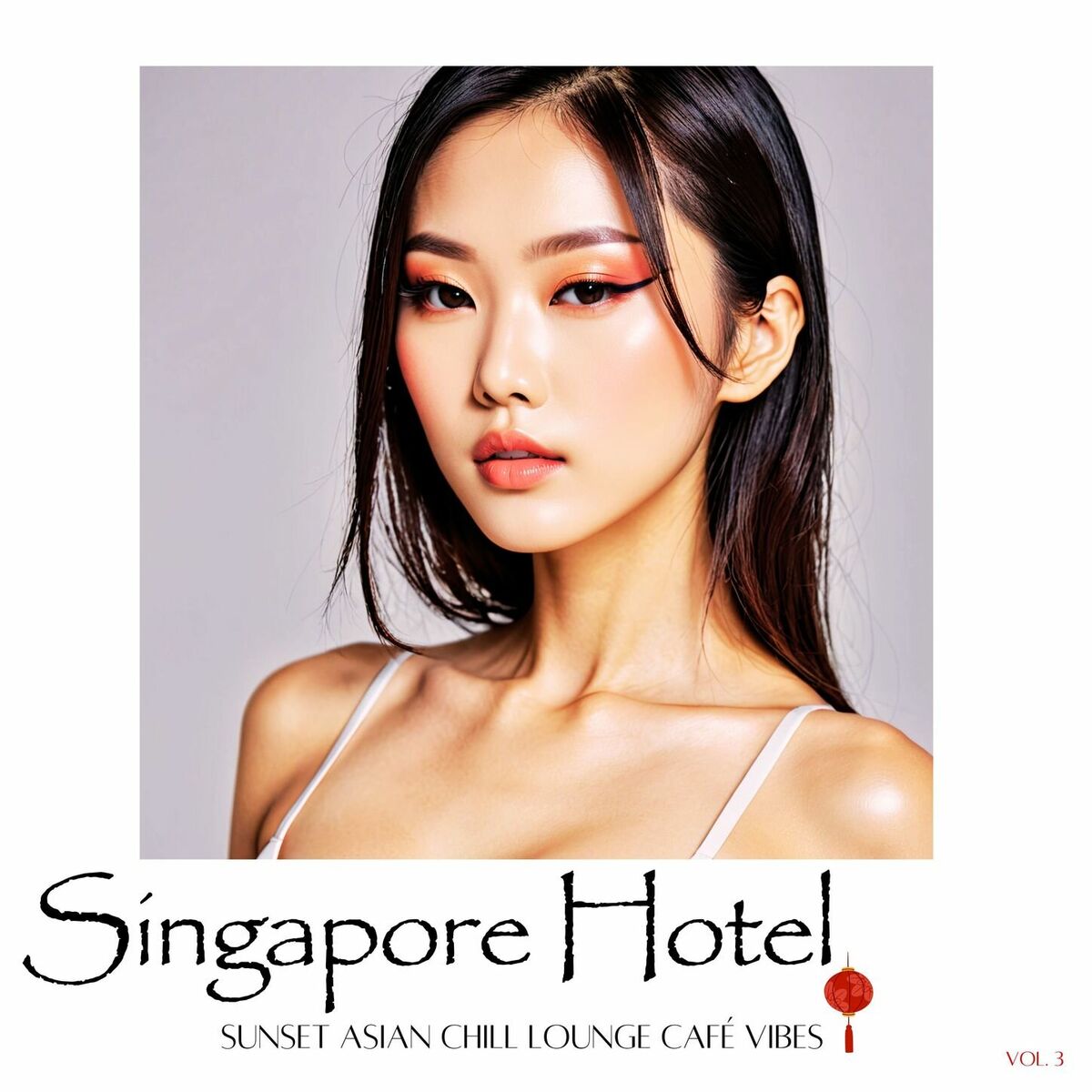 Album cover of Singapore Hotel vol.3 - Sunset Asian Chill Lounge Café Vibes