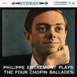 Cover of Entremont Plays the Four Chopin Ballades (Remastered)