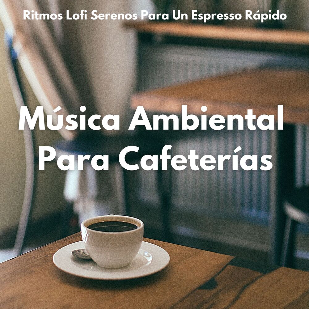 Picture of Música Ambiental Para Cafeterías: Ritmos Lofi Serenos Para Un Espresso Rápido