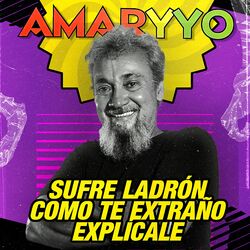 Cover of Sufre Ladrón / Cómo Te Extraño / Explícale