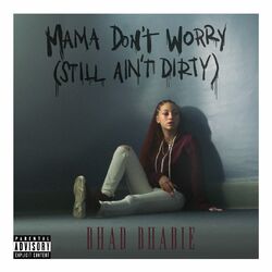 Cover of Mama Don't Worry (Still Ain't Dirty)