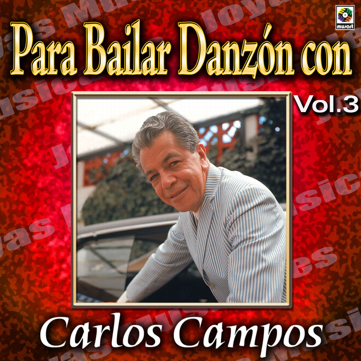 Album cover of Joyas Musicales: Para Bailar Danzón Con Carlos Campos, Vol. 3