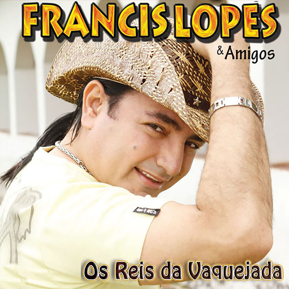 Picture of Francis Lopes e Amigos, Os Reis da Vaquejada