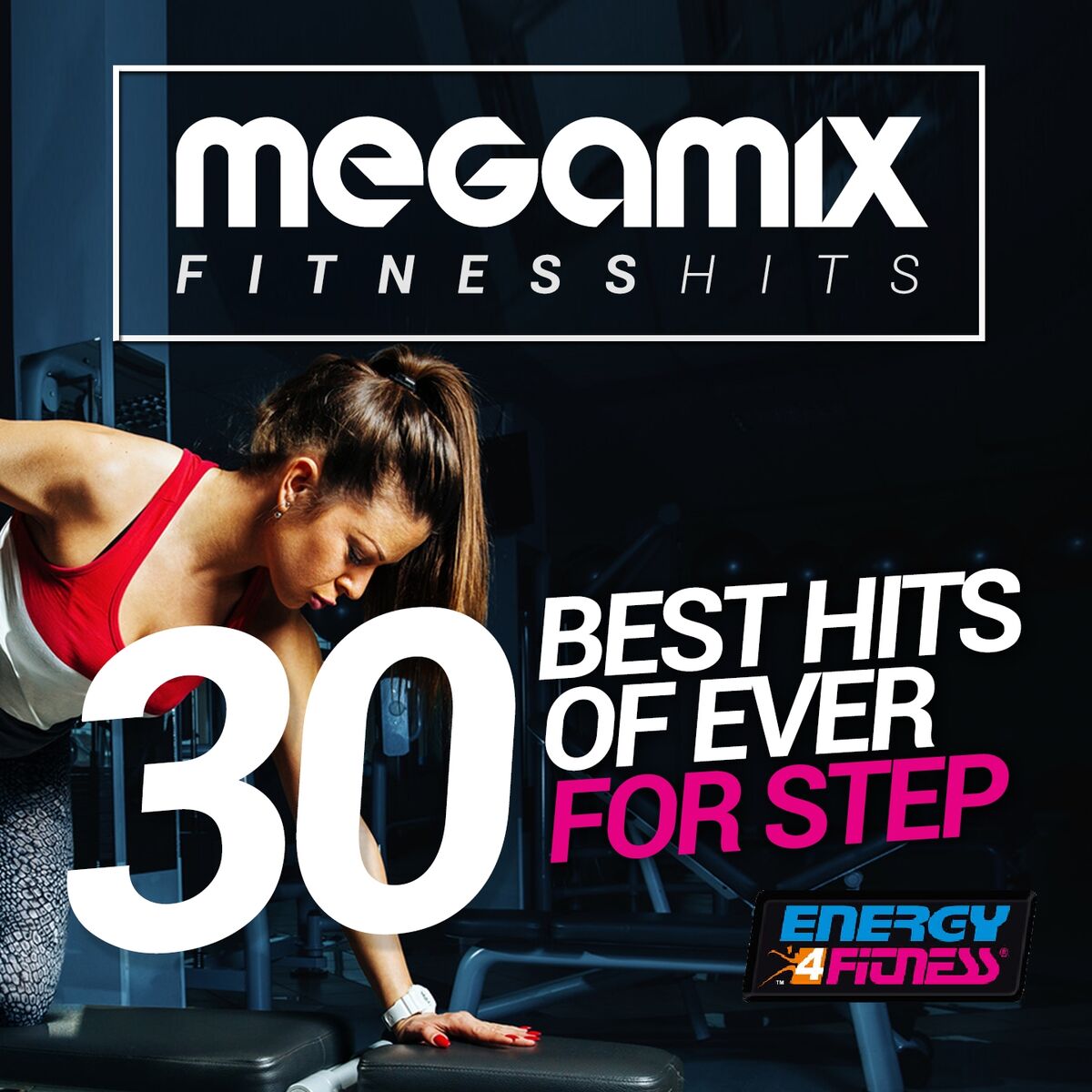 Album cover of Megamix Fitness 30 Best Hits of Ever for Step