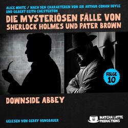 Downside Abbey (Die mysteriösen Fälle von Sherlock Holmes und Pater Brown, Folge 10)