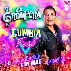 Cumbia Fest ( El Enganchado Con Mas Power )