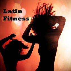 Cover of Latin Fitness Music: Workout Music, Sexy Music with Latin Sound