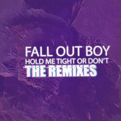 Cover of HOLD ME TIGHT OR DON'T (The Remixes)