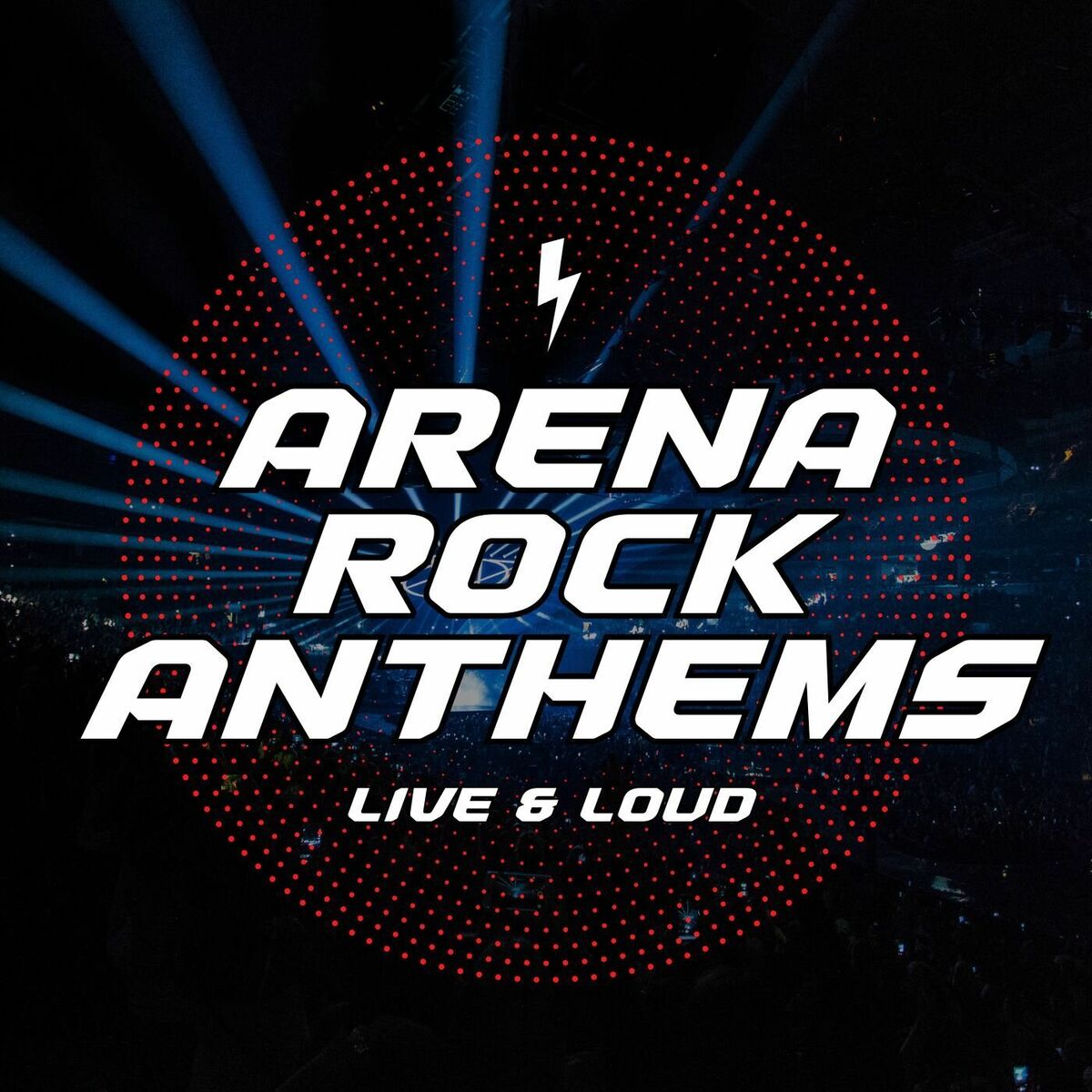 Album cover of Arena Rock Anthems: Live & Loud