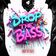 DROP THE BASS