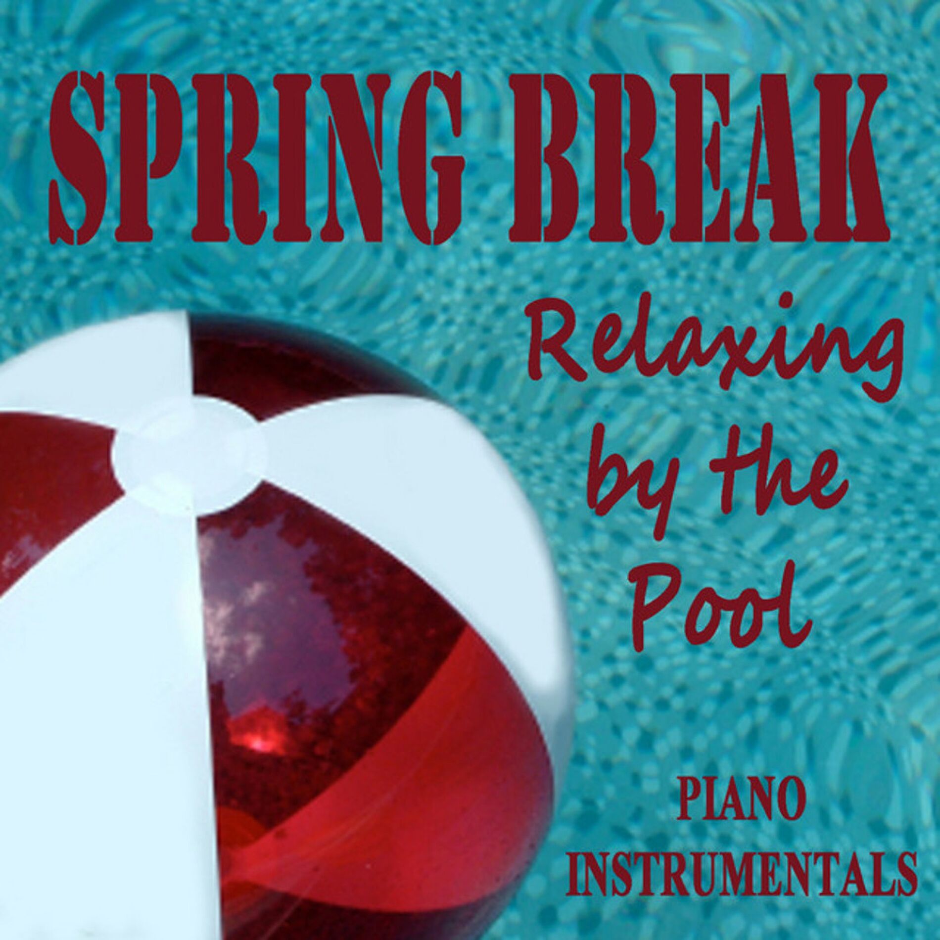 Album cover of Spring Break: Relaxing by the Pool Piano Instrumentals