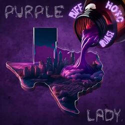 Cover of Purple Lady (feat. Biff, H.O.T.C. & Produced By Stan Lowe)